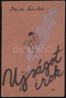 Dénes Sándor: Ujságot irok... Satu Mare (Szatmárnémeti), [1928], Szabadsajtó R.T., 138 p. Első kiadás. A borító L. Krausz Ilonka (Litteczky-Krausz Ilona, 1900-1975) munkája. Kiadói papírkötés, a gerincen apró sérülésekkel.