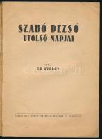 Úr György: Szabó Dezső utolsó napjai. Bp., [1947], szerzői kiadás (Váradi Béla ,,Forum"-ny.), 3...