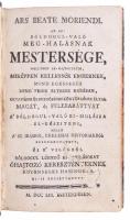 1753 Hevessy Sámuel: Ars beate moriendi. Az az Bóldogul-való meg-halásnak mestersége, Mellyben le-ra...