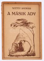 Szetey András: A másik Ady. Bp., 1941, Nógrádvármegyei Madách-Társaság, 104 p. Egyetlen kiadás. Kiadói papírkötés, minimálisan foltos borítóval.