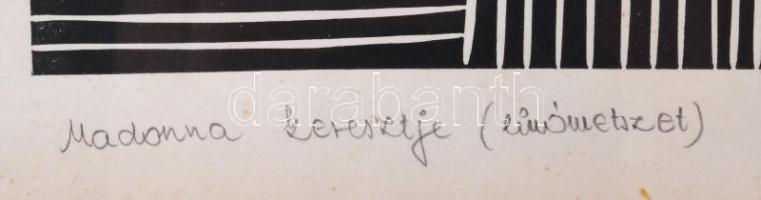 Olvashatatlan jelzéssel (...János), működött a XX. sz. második felében: Madonna keresztje, 1986. Lin...