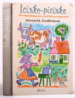 Icinke-picinke. Népmesék óvodásoknak. Vál. és szerk.: Kovács Ágnes. Reich Károly rajzaival. Bp., 1971, Móra. Kiadói félvászon-kötés, kissé viseltes állapotban.