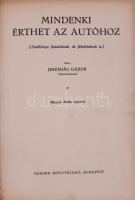 Jeremiás Gábor: Mindenki érthet az autóhoz. (Autókönyv fiataloknak, de felnőtteknek is.) Monath Márta rajzaival. Bp., [1937], Rekord, 205+(3) p. Egyetlen kiadás. Átkötött félvászon-kötésben, nagyrészt jó állapotban, ex libris-szel.