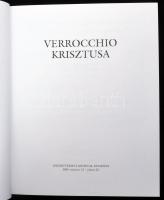Jékely Zsombor - Tátrai Vilmos: Verrocchio Krisztusa. Verrochio's Christ. Bp., 2003, Szépművész...