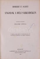 Scott, Robert Falcon: Angolok a Déli Sarkvidéken. Ford.: Halász Gyula. A Magyar Földrajzi Társaság K...