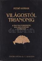Pethő Sándor: Világostól Trianonig. A mai Magyarország kialakulásának története. A földrajzi részt írta: Fodor Ferenc. Bp., 1925, Enciklopédia Rt., VIII+324+(4) p. Kiadói aranyozott egészvászon-kötés, kissé viseltes borítóval és gerinccel, a gerincen kisebb sérüléssel.