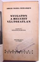 Remarque, Erich Maria: Nyugaton a helyzet változatlan. Ford.: Benedek Marcell. Bp.,1929, Dante. Negy...
