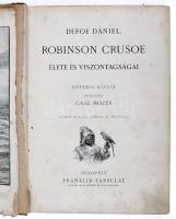 Defoe Dániel: Robinson Crusoe élete és viszontagságai. Átdolgozta Gaal Mózes. Paget Walter rajzaival...
