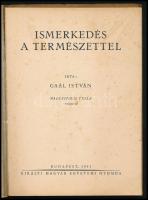 Gaál István: Ismerkedés a természettel Budapest, 1941. Kir. M. egyetemi Ny. 93p, Maderspach Viola ra...