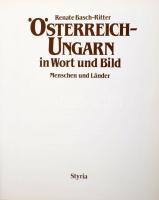 Renate Basch-Ritter: Österreich-Ungarn in Wort und Bild. Menschen and Länder. Graz - Wien - Köln, 19...