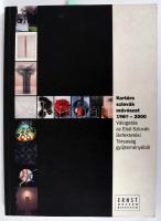 Kortárs szlovák művészet 1960 - 2000. Válogatás az ELső Szlovák Befektetési Társaság gyűjteményéből. Bp., 2005, Ernst Múzeum, 154 p. Kiadói kartonált papírkötés.