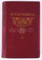 Kenedi Géza: Az élet könyve. Bp., [1909], Athenaeum, 270 p. Kiadói aranyozott egészvászon-kötés, helyenként kissé foltos lapokkal.