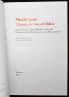 Mesélő házak. Häuserm, die uns erzählen. Magyarországi német tájházak és tájszobák. Ungarndeutsche H...
