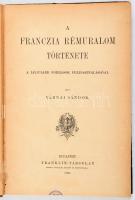 Várnai Sándor: A franczia rémuralom története, a legújabb források felhasználásával. Bp., 1890, Franklin-Társulat, 286+(2) p. Egyetlen kiadás. Átkötött félvászon-kötésben, sérült, hiányos gerinccel, Vrabély Ármánd (1864-1939) bölcseleti doktor, író, honvédelmi miniszteri segédtitkár tulajdonosi bélyegzőjével.