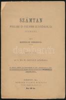 Mendlik Ferenc: Számtan polgári- és felsőbb leányiskolák számára. Ötödik rész. Az V. és VI. osztály számára. Bp., 1890, Méhner Vilmos, 31+(2) p.+ 4-69 p.+ (3) p. Kiadói papírkötés, sérült borítóval és gerinccel.