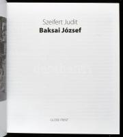 Szeifert Judit: Baksai. Bp., 2007, Globe Print. 367 p. Baksai József festőművész munkáival illusztrá...