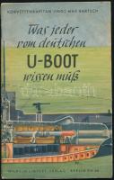1939 Minden, amit a német tengeralattjárókról (U-Boot) tudni kell, írta Max Bartsch korvettkapitány, dekoratív borítóval, képekkel és rajzokkal illusztrálva, német nyelven, jó állapotban
