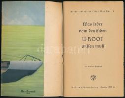 1939 Minden, amit a német tengeralattjárókról (U-Boot) tudni kell, írta Max Bartsch korvettkapitány,...