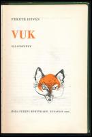 Fekete István: Vuk. Állatregény. (Csergezán Pál rajzaival.) Bp., 1965., Móra, (Athenaeum-ny.), 87+1 p.Első kiadás. Fekete István regényét Csergezán Pál színes, szövegközti rajzai díszítik. A regény első kötetkiadása ihlette Dargay Attila 1980-1981-ben rendezett egész estés rajzfilmjét, az 1980-as évek egyik legnagyobb hazai filmsikerét. Kiadói kopott illusztrált félvászon-kötésben, régi intézményi bélyegzésekkel.