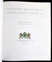 Gönczi Ambrus - Winkelmayer Zoltán: Ferencváros metszeteken. Ferencváros in Prints. I-II. kötet. Bp....