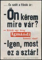 "És szólt a Főnök úr (...)", Igmándi természetes keserűvíz kisplakát, papír, Globus-Nyomda, Bp., lapszéli apró ázásnyommal, 24×17 cm