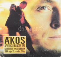 Ákos: Az utolsó hangos dal. CD, 2004.
