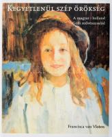 Francisca van Vloten: Kegyetlenül szép örökség. A magyar-holland Góth művészcsalád története. Ford.: Gera Judit. Bp., 2000, Széphalom, 164 p. Gazdag képanyaggal illusztrálva. Kiadói papírkötés, a hátsó borító kopott, karcos.