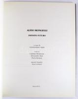Alfio Mongelli: Infinito Futuro. A cura di Alessandro Masi. Roma,(1992.), Joyce &amp; Co. Olasz ...