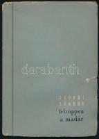 Csoóri Sándor: Felröppen a madár. DEDIKÁLT! 1954, Szépirodalmi. Kiadói papírkötés, lapokon ázásnyomok, borítón szakadások.