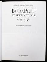 Jalsovszky Katalin - Tomsics Emőke: Budapest az ikerfőváros 1860-1890. Bp., 2003., Helikon 182p.. Ga...