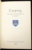Sudár Lászlóné Molnár Zsuzsanna: Csepreg régi képes levelezőlapokon és fotókon. Szombathely, 2000. F...