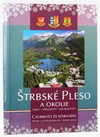 Strbské Pleso a okolie. Csorbató és környéke. Magas Tátra. Kiadói kartonált papírkötés. Csorba, 2019. 112p.