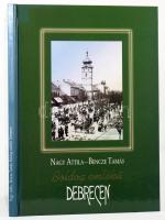 Bencze Tamás - Nagy Attila: Boldog emlékű Debrecen. Uropath Bt. 110 old. 2006.