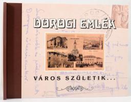 Kovács Lajos: Dorogi emlék - Város születik...(Képeslapok) Dorog, 1999 Kiadói kartonált papírkötésben