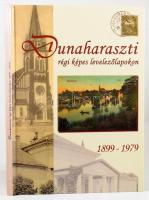 Dunaharaszti képes levelezőlapokon. Dunaharaszti, 2015. 120p. Kiadói kartonált papírkötésben