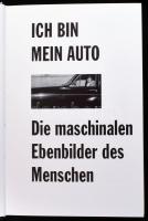 Ich bin mein Auto. Die maschinalen Ebenbilder des Menschen. Hrsg. von Johannes Bilstein und Matthias...