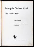 Gert Buchheit: Kämpfer für das Reich. Von Stein bis Hitler. Mit 20 Tiefdrucktafeln, 257 Abbildungen und 10 Kartenskizzen. Stuttgart,(1933.),Verlag Chr. Belser A. G.,6+522 p.+19 t. Német nyelven. Gazdag képanyaggal illusztrált. Kiadói egészvászon-kötés, egy tábla (Hitler kép) hiányzik, kissé kopott, kissé foltos borítóval.
