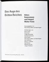Das Auge des Dritten Reiches. Hitlers Kameramann und Fotograf Walter Frenz. Hrsg. von Hans Georg Hil...