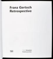 Franz Gertsch: Retrospektive: Die Retrospektive. Museum Franz Gertsch Kunstmuseum Bern. Ostfildern-R...