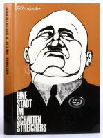 Fritz Nadler: Eine Stadt im Schatten Streichers. Bisher unveröffentlichte Tagebuchblätter. Dokumente und Bilder vom Kriegsjahr 1943. Nürnberg,1969,Fränkische Verlagsanstalt. Német nyelven. Fekete-fehér képanyaggal illusztrált. Kiadói egészvászon-kötés, kiadói papír védőborítóban.