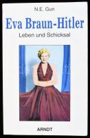 N. E. Gun: Eva Braun-Hitler. Leben und Schicksal. Kiel, 1994, Arndt. Német nyelven. Gazdag fekete-fehér képanyaggal illusztrált. Kiadói papírkötés.
