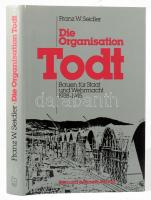 Franz W. Seidler: Die Organisation Todt. Beuen für Staat und Wehrmacht 1938-1945. Koblenz, 1987, Bernard &amp;Graefe. Német nyelven. Gazdag fekete-fehér képanyaggal illusztrált. Kiadói kartonált papírkötés, kiadói papír védőborítóban.
