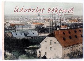 Miklós Lajos Barkász Sándor: Üdvözlet Békésről - A millenniumtól az ezredfordulóig Békés, é.n 140 p. Kiadói kartonált papírkötésben, gazdag képanyaggal