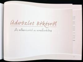 Miklós Lajos Barkász Sándor: Üdvözlet Békésről - A millenniumtól az ezredfordulóig Békés, é.n 140 p....