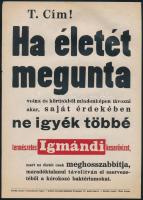 "Ha életét megunta (...)", Igmándi keserűvíz kisplakát, papír, Globus-Nyomda, Bp., lapszéli egészen apró szakadással, 24×17 cm