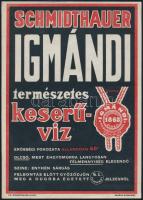 Schmidthauer Igmándi természetes keserűvíz kisplakát, papír, Globus-Nyomda, lapszéli egészen apró szakadással, Bp., 24×17 cm