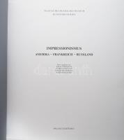 Impressionismus. Amerika - Frankreich - Russland. Hrsg. von Evelyn Benesch, Ingried Brugger, Jewgeni...