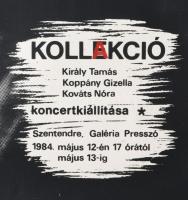 1984 Kollekció/Kollakció, Király Tamás, Koppány Gizella, Kováts Nóra koncertkiállítása, plakát, papí...