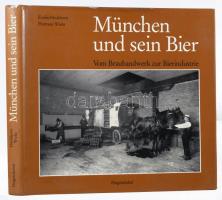 Evelin Heckhorn - Hartmut Wiehr: München und sein Bier. Vom Brauhandwerk zur Bierindustrie. München,...