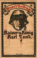 1918 Unser Beitrag, Kaiser u. König Karl / Első világháborús tábori levelezőlap / WWI Austro-Hungarian K.u.k. military field postcard (EK)